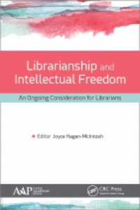 Joyce Hagen-McIntosh - Librarianship and Intellectual Freedom: An Ongoing Consideration for Librarians