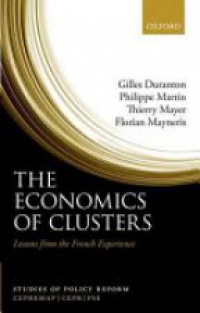 Duranton, Gilles; Martin, Philippe; Mayer, Thierry; Mayneris, Florian - The Economics of Clusters