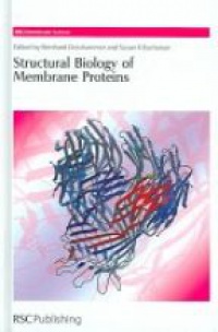 Reinhard Grisshammer,Susan K Buchanan - Structural Biology of Membrane Proteins