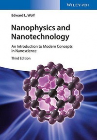 Edward L. Wolf - Nanophysics and Nanotechnology: An Introduction to Modern Concepts in Nanoscience