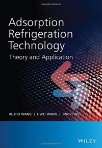 Ruzhu Wang,Liwei Wang,Jingyi Wu - Adsorption Refrigeration Technology: Theory and Application