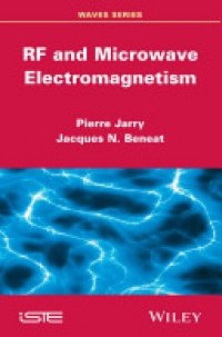 Pierre Jarry,Jacques N. Beneat - RF and Microwave Electromagnetism