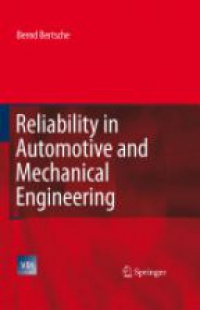 Bertsche B. - Reliability in Automotive and Mechanical Engineering: Determination of Component and System Reliability
