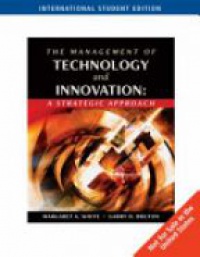 White M.A. - The Management of Technology and Innovation: A Strategic Approach