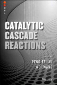 Peng–Fei Xu,Wei Wang - Catalytic Cascade Reactions