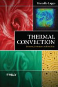 Marcello Lappa - Thermal Convection: Patterns, Evolution and Stability