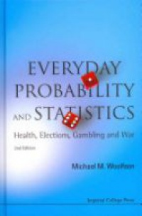 Woolfson Michael Mark - Everyday Probability And Statistics: Health, Elections, Gambling And War (2nd Edition)