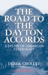 D. Chollet - The Road to the Dayton Accords