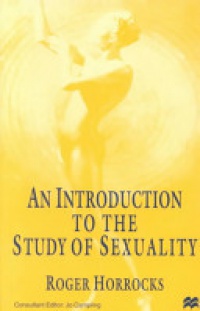 R. Horrocks - An Introduction to the Study of Sexuality