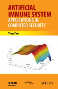Ying Tan - Artificial Immune System: Applications in Computer Security