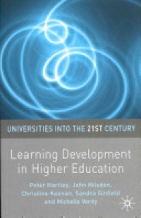 Peter Hartley,John Hilsdon,Christine Keenan,Sandra Sinfield,Michelle Verity - Learning Development in Higher Education