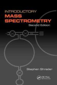 Stephen Shrader - Introductory Mass Spectrometry
