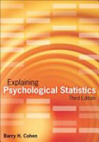 Barry H. Cohen - Explaining Psychological Statistics
