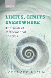 Applebaum D. - Limits, Limits Everywhere: The Tools of Mathematical Analysis