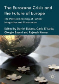 Daianu - The Eurozone Crisis and the Future of Europe