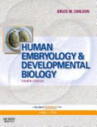 Carlson - Human Embryology and Developmental Biology, 4th ed.