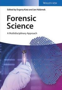 Evgeny Katz,Jan Halámek - Forensic Science: Chemistry, Physics, Biology and Engineering