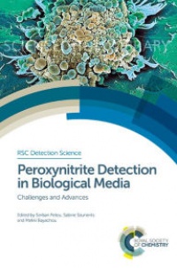 Serban Peteu,Sabine Szunerits,Mekki Bayachou - Peroxynitrite Detection in Biological Media: Challenges and Advances