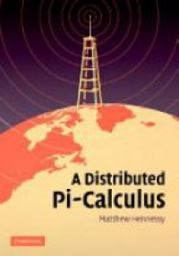 Hennessy - A Distributed Pi-Calculus 