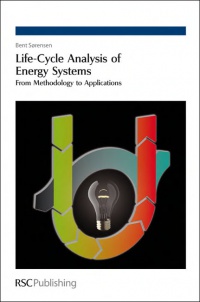 Bent S?rensen - Life-Cycle Analysis of Energy Systems: From Methodology to Applications