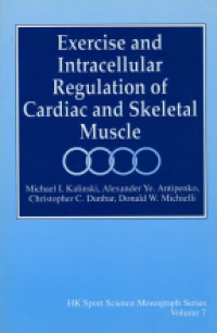 Kalinski M.I. - Exercise and Intracellular Regulation of Cardiac and Skeletal Muscle