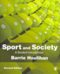 Houlihan - Sport and Society: A Student Introduction