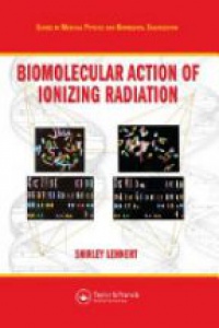 Shirley Lehnert - Biomolecular Action of Ionizing Radiation