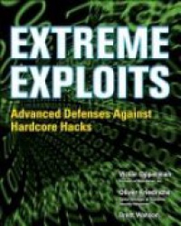 Oppleman V. - Extreme Exploits: Advanced Defenses Against Hardcore Hacks