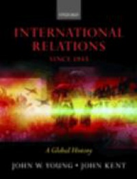 Young J. W. - International Relations Since 1945: A Global History