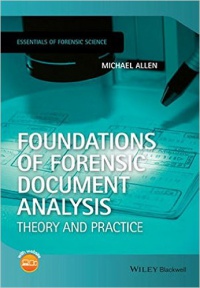 Michael J. Allen - Foundations of Forensic Document Analysis: Theory and Practice