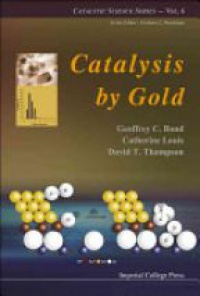 Bond Geoffrey C,Louis Catherine,Thompson David - Catalysis By Gold