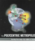 The Polycentric Metropolis Learning from Mega City Regions in Europe