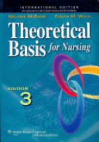 Melanie McEwen - Theoretical Basis for Nursing, 3rd ed.
