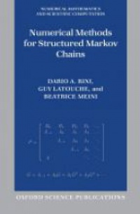 Bini, Dario A.; Latouche, Guy; Meini, Beatrice - Numerical Methods for Structured Markov Chains