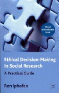 Iphofen R. - Ethical Decision Making in Social Research