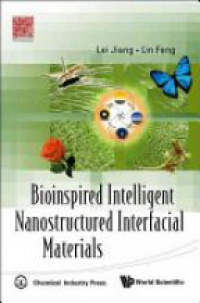 Lei Jiang,Feng Lin - Bioinspired Intelligent Nanostructured Interfacial Materials