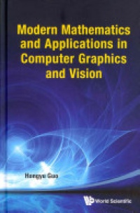 Guo Hongyu - Modern Mathematics And Applications In Computer Graphics And Vision