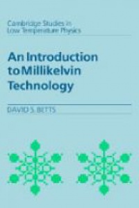Betts D. - An Introduction to Milikelvin Technology