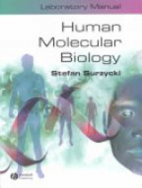 Surzycki S. - Human Molecular Biology. Laboratory Manual