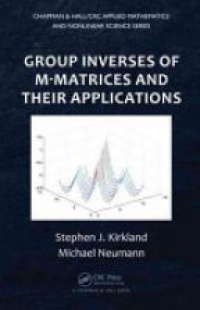 KIRKLAND - Group Inverses of M-Matrices and Their Applications