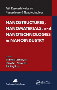 Vladimir I. Kodolov, Gennady Efremovich Zaikov, A. K. Haghi - Nanostructures, Nanomaterials, and Nanotechnologies to Nanoindustry
