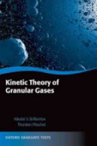 Nikolai V. Brilliantov - Kinetic Theory of Granular Gases