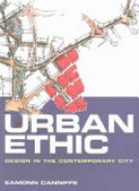 Eamonn Canniffe - Urban Ethic: Design in the Contemporary City
