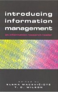 Wilson T. - Introducing  Information Management: An Information Research Reader
