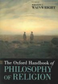 Wainwright W.J. - The Oxford Handbook of Philosophy of Religion