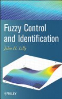 John H. Lilly - Fuzzy Control and Identification
