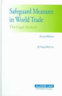 Lee Y.-S. - Safeguard Measures in World Trade: The Legal Analysis
