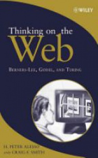 Alesso, H.P. - Thinking on the Web: Berners-Lee, Godel and Turing