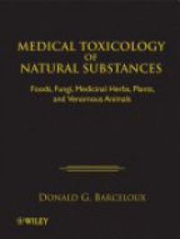 Barceloux D. - Medical Toxicology of Natural Substances: Foods, Fungi, Medicinal Herbs, Plants, and Venomous Animals