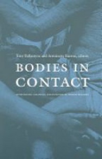 Ballantyne T. - Bodies in Contact: Rethinking Colonial Encounters in World History